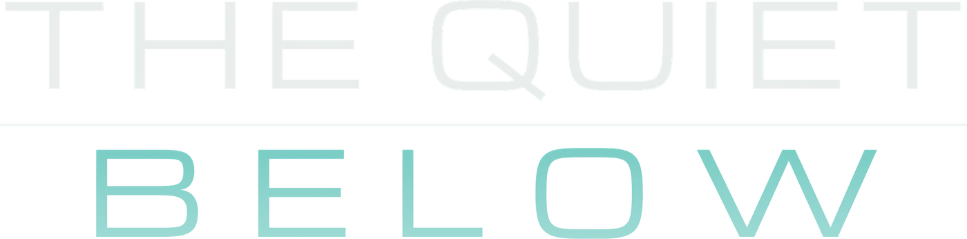 The Quiet Below
